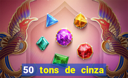 50 tons de cinza filme drive